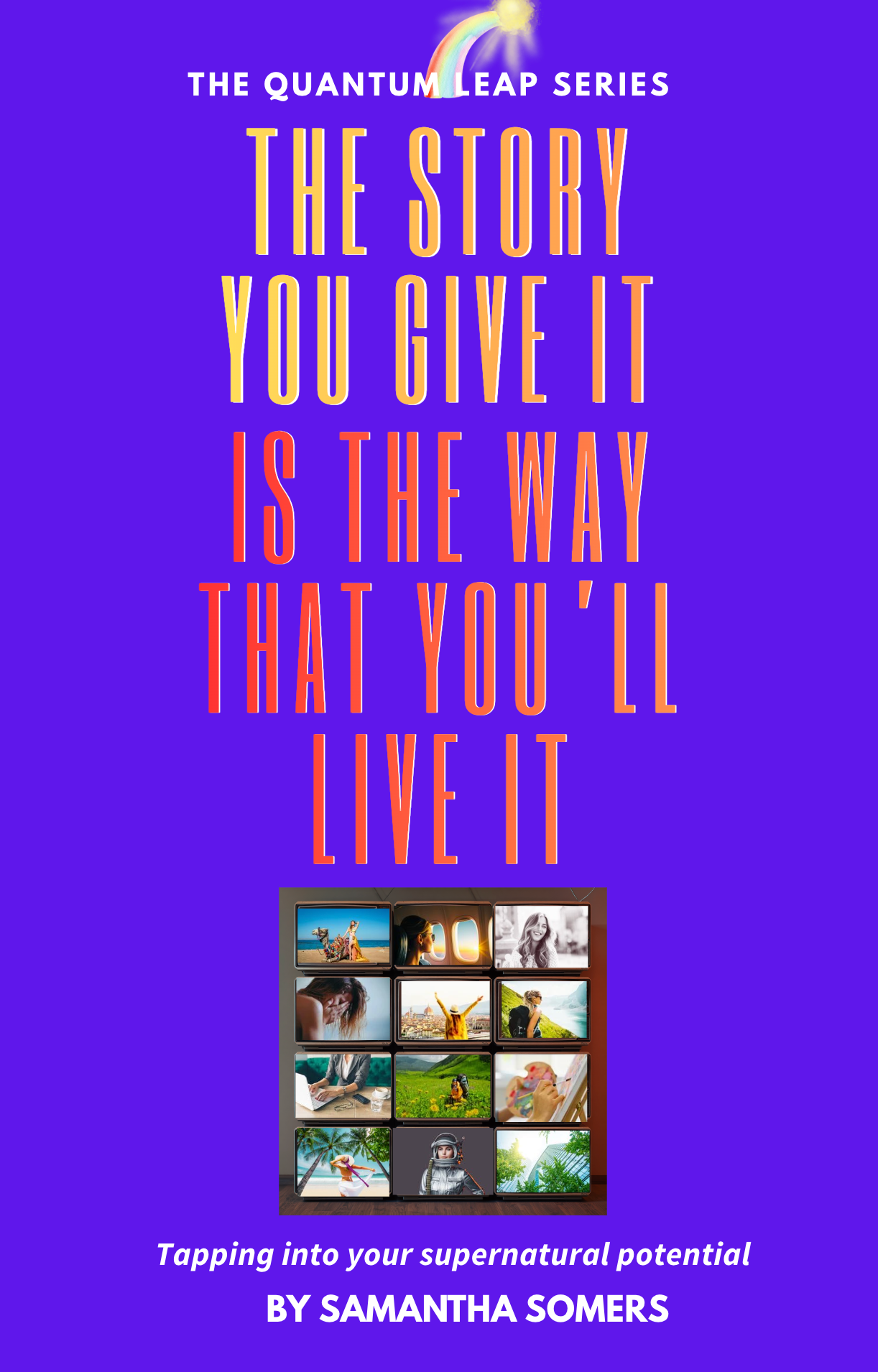 The Story You Give It Is The Way You'll Live It (AUDIO Book)