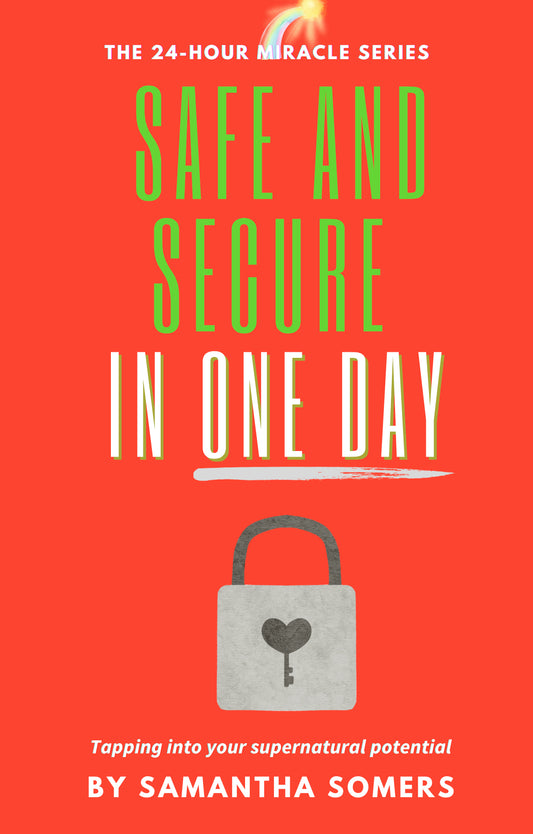 Safe And Secure In One Day (EBook)